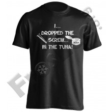 I Dropped The Screw In The Tuna